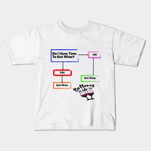 DO I HAVE TIME TO GET WINE? Kids T-Shirt